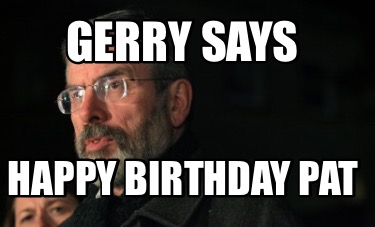 gerry-says-happy-birthday-pat