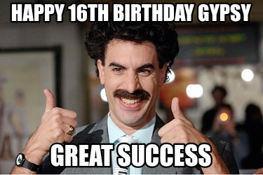 happy-16th-birthday-gypsy-great-success