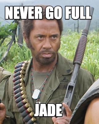 never-go-full-jade