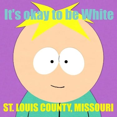 its-okay-to-be-white-st.-louis-county-missouri