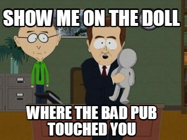show-me-on-the-doll-where-the-bad-pub-touched-you
