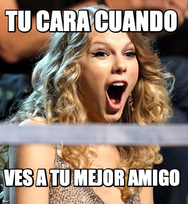 tu-cara-cuando-ves-a-tu-mejor-amigo