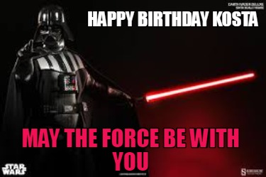 happy-birthday-kosta-may-the-force-be-with-you