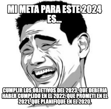 mi-meta-para-este-2024-es...-cumplir-los-objetivos-del-2023-que-deberia-haber-cu