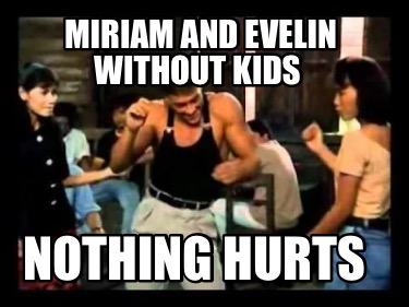 miriam-and-evelin-without-kids-nothing-hurts