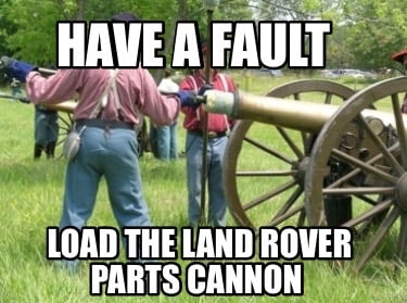 have-a-fault-load-the-land-rover-parts-cannon