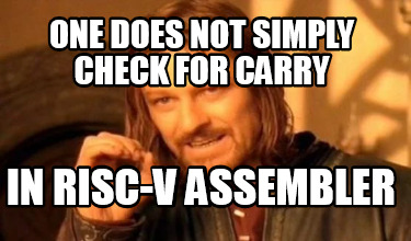 one-does-not-simply-check-for-carry-in-risc-v-assembler