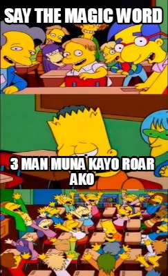 say-the-magic-word-3-man-muna-kayo-roar-ako