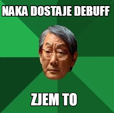 naka-dostaje-debuff-zjem-to