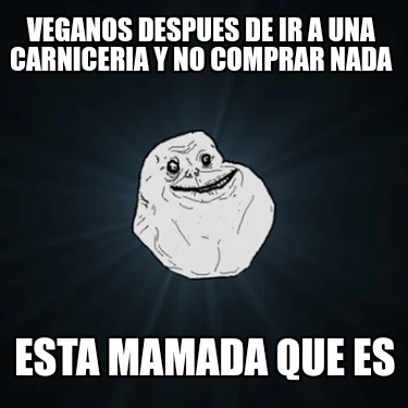 veganos-despues-de-ir-a-una-carniceria-y-no-comprar-nada-esta-mamada-que-es