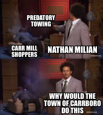 nathan-milian-why-would-the-town-of-carrboro-do-this-predatory-towing-carr-mill-