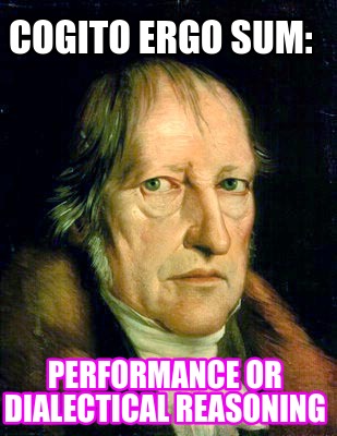 cogito-ergo-sum-performance-or-dialectical-reasoning