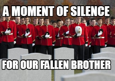a-moment-of-silence-for-our-fallen-brother0