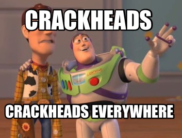 crackheads-crackheads-everywhere