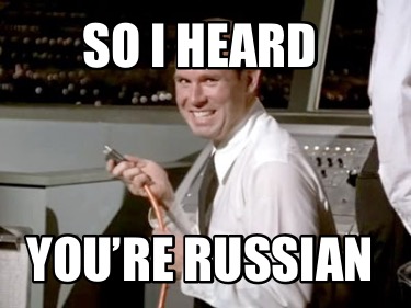 so-i-heard-youre-russian