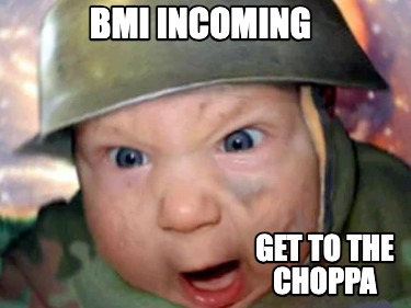 bmi-incoming-get-to-the-choppa