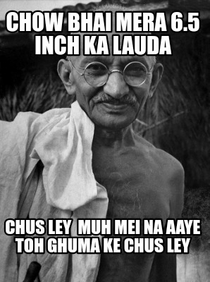 chow-bhai-mera-6.5-inch-ka-lauda-chus-ley-muh-mei-na-aaye-toh-ghuma-ke-chus-ley