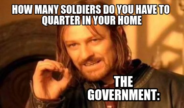 how-many-soldiers-do-you-have-to-quarter-in-your-home-the-government