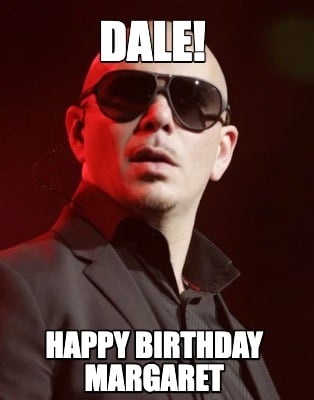 dale-happy-birthday-margaret