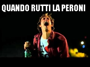 quando-rutti-la-peroni