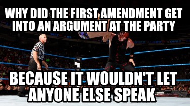 why-did-the-first-amendment-get-into-an-argument-at-the-party-because-it-wouldnt