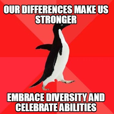 our-differences-make-us-stronger-embrace-diversity-and-celebrate-abilities