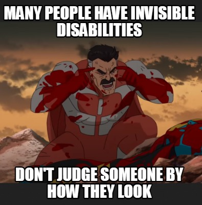 many-people-have-invisible-disabilities-dont-judge-someone-by-how-they-look