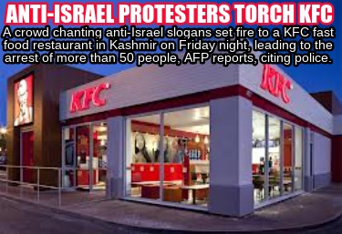 anti-israel-protesters-torch-kfc-a-crowd-chanting-anti-israel-slogans-set-fire-t