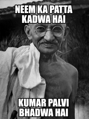 neem-ka-patta-kadwa-hai-kumar-palvi-bhadwa-hai