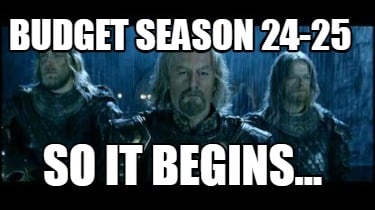 budget-season-24-25-so-it-begins