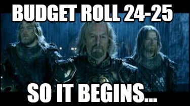 budget-roll-24-25-so-it-begins