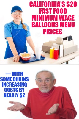 californias-20-fast-food-minimum-wage-balloons-menu-prices-with-some-chains-incr