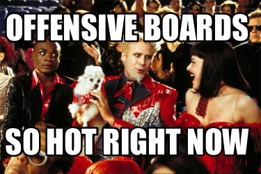 offensive-boards-so-hot-right-now