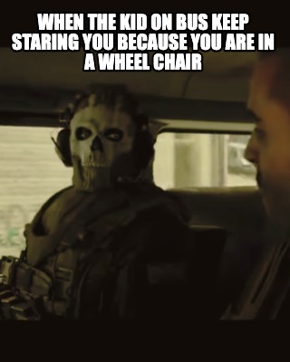 when-the-kid-on-bus-keep-staring-you-because-you-are-in-a-wheel-chair