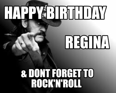 happy-birthday-dont-forget-to-rocknroll-regina