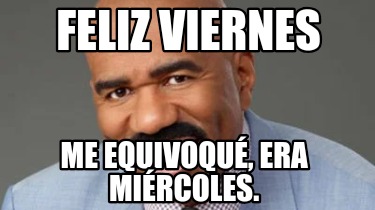 feliz-viernes-me-equivoqu-era-mircoles