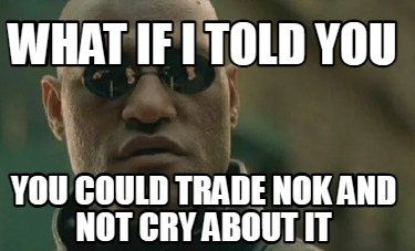 what-if-i-told-you-you-could-trade-nok-and-not-cry-about-it