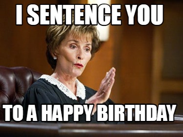 i-sentence-you-to-a-happy-birthday