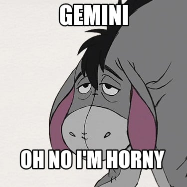 gemini-oh-no-im-horny