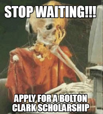 stop-waiting-apply-for-a-bolton-clark-scholarship