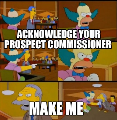acknowledge-your-prospect-commissioner-make-me
