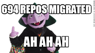 694-repos-migrated-ah-ah-ah