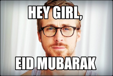 hey-girl-eid-mubarak