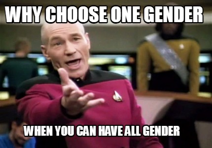 why-choose-one-gender-when-you-can-have-all-gender