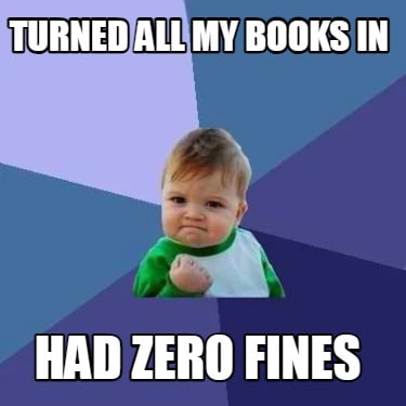 turned-all-my-books-in-had-zero-fines