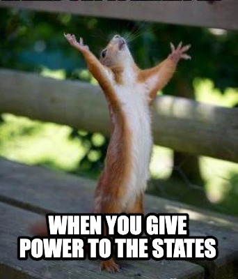 when-you-give-power-to-the-states