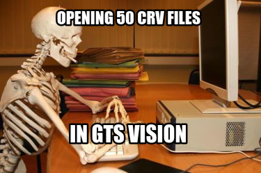 opening-50-crv-files-in-gts-vision