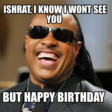 ishrat-i-know-i-wont-see-you-but-happy-birthday
