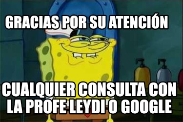 gracias-por-su-atencin-cualquier-consulta-con-la-profe-leydi-o-google