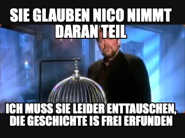 sie-glauben-nico-nimmt-daran-teil-ich-muss-sie-leider-enttauschen-die-geschichte